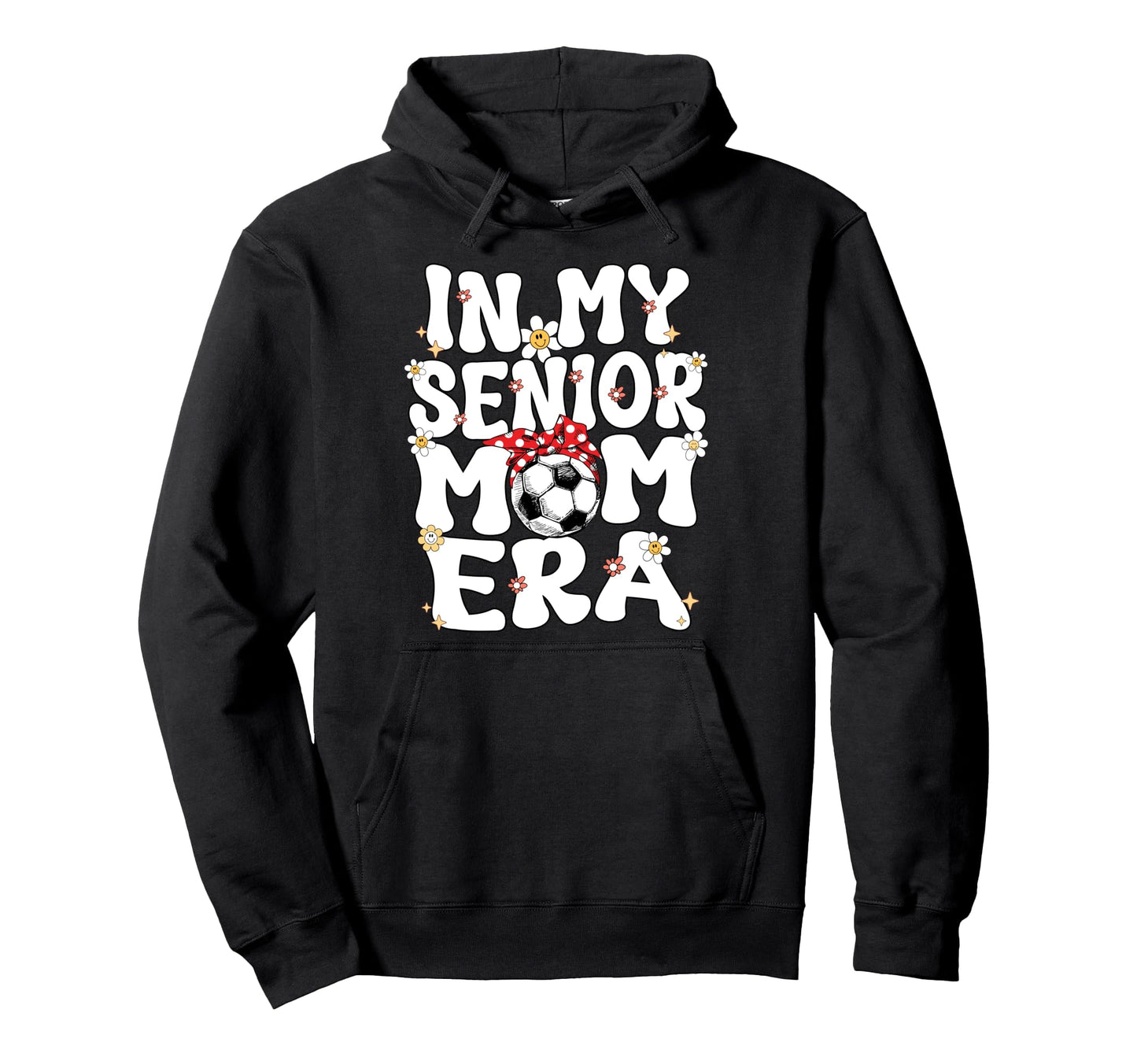 My Senior Soccer Mom Era Senior Mom Hoodie - Aesthetic Graphic Unisex - T-Shirt, Sweatshirt, Hoodie