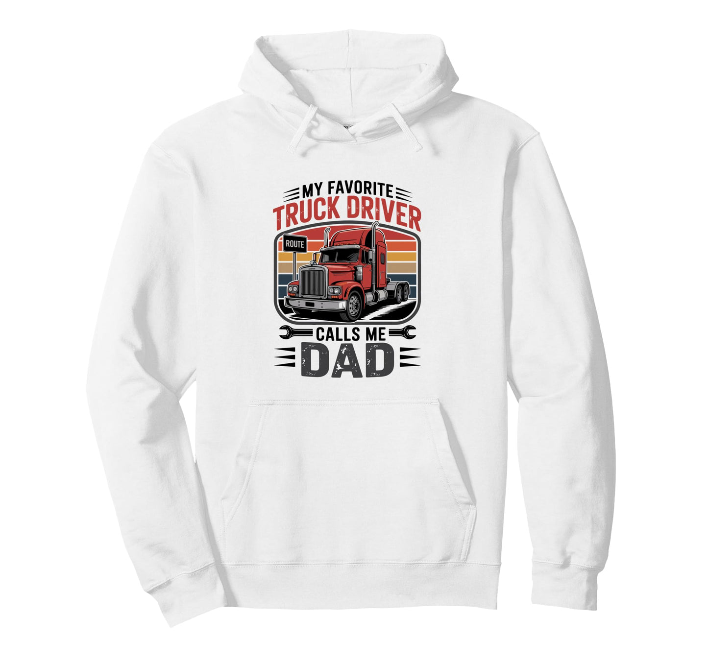 My Favorite Truck Driver Calls Me Dad Hoodie - Aesthetic Graphic Unisex - T-Shirt, Sweatshirt, Hoodie