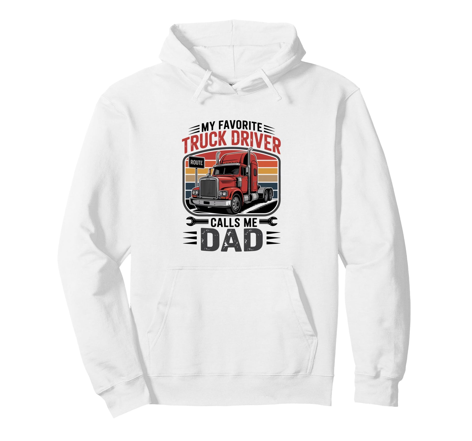 My Favorite Truck Driver Calls Me Dad Hoodie - Aesthetic Graphic Unisex - T-Shirt, Sweatshirt, Hoodie