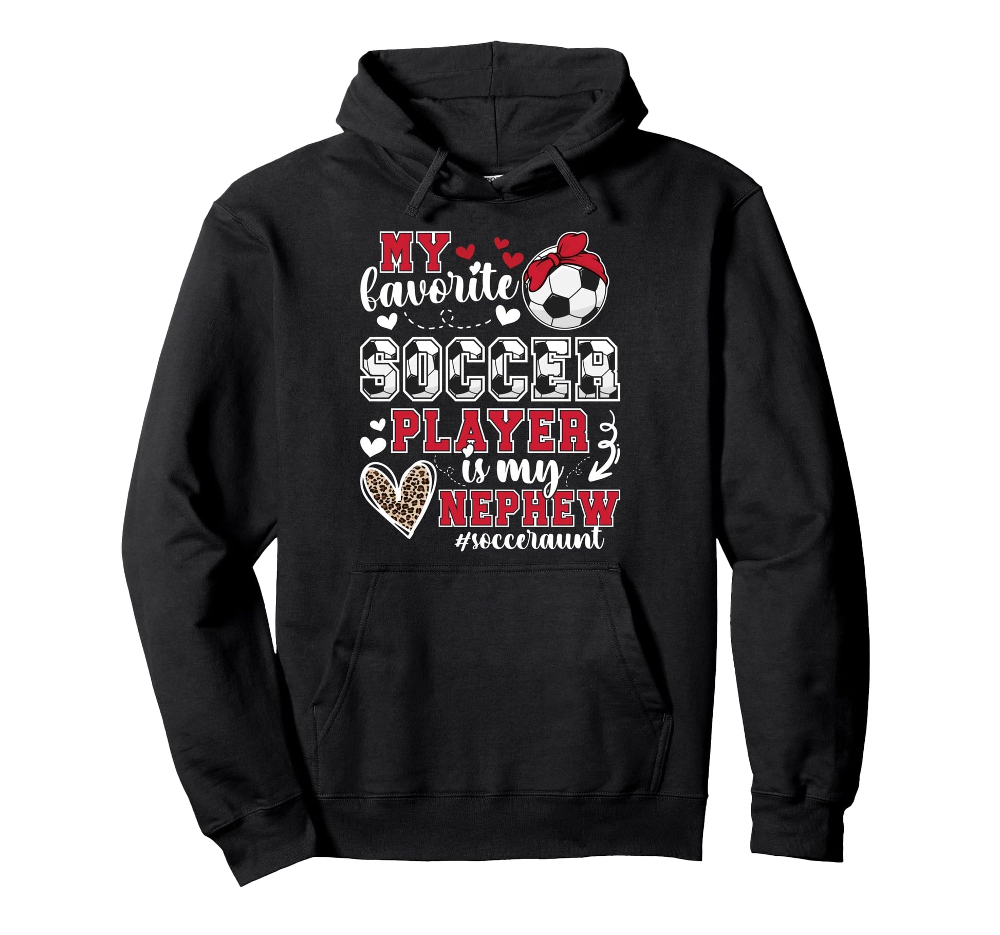 My Nephew Soccer Aunt Soccer Player Hoodie - Unique Graphic Men Women - T-Shirt, Sweatshirt, Hoodie