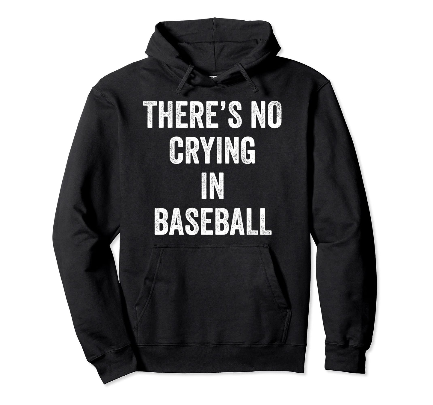 Theres No Crying Baseball Hoodie - Casual Everyday Wear for Adults - T-Shirt, Sweatshirt, Hoodie