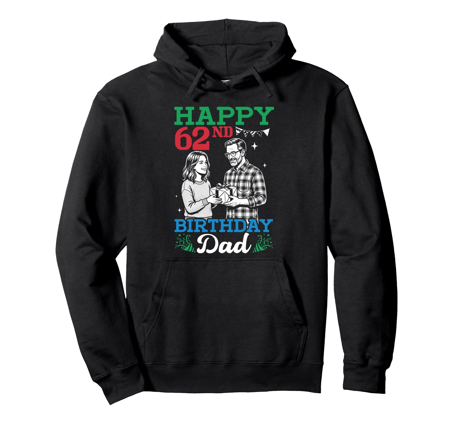 Happy 62Nd Birthday Dad 62 Years Old Bday Hoodie - Graphic Print Unisex - T-Shirt, Sweatshirt, Hoodie