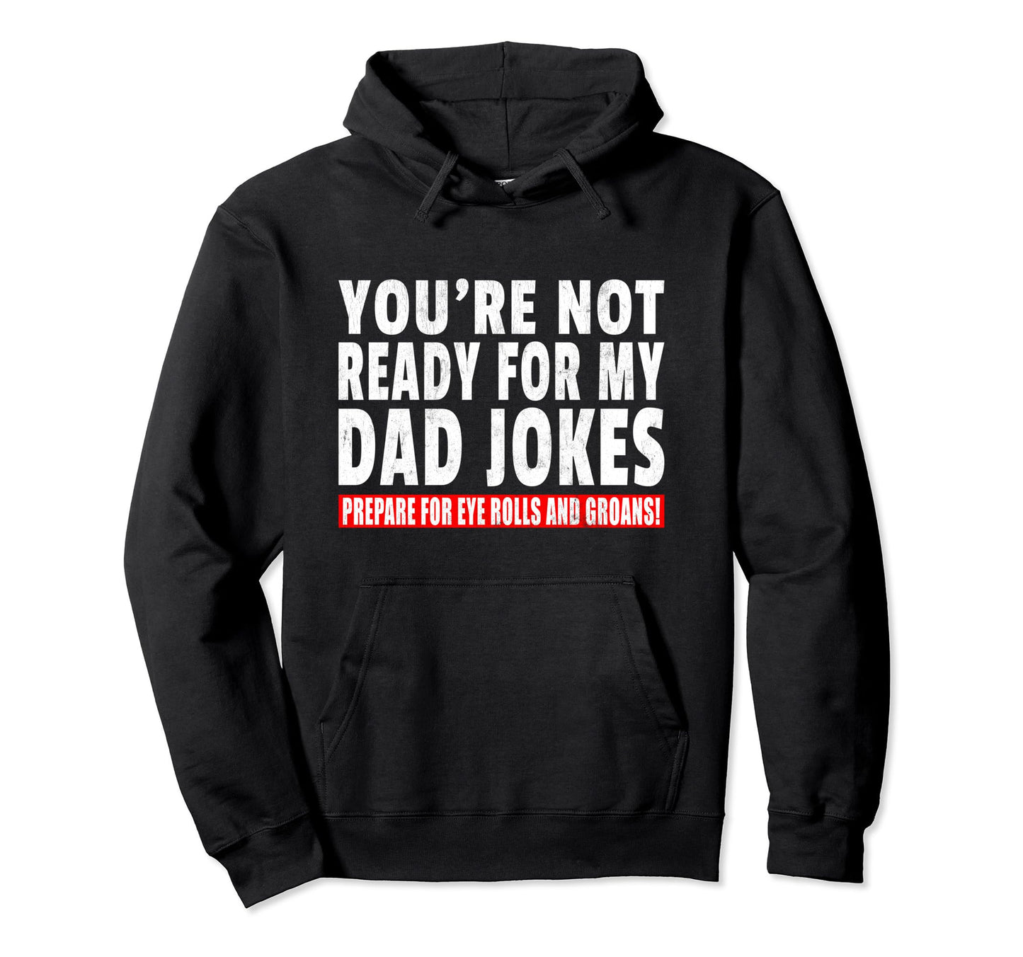 Dad Joke Eye Rolls Groans Father Hoodie - Fun Novelty Design Men Women - T-Shirt, Sweatshirt, Hoodie