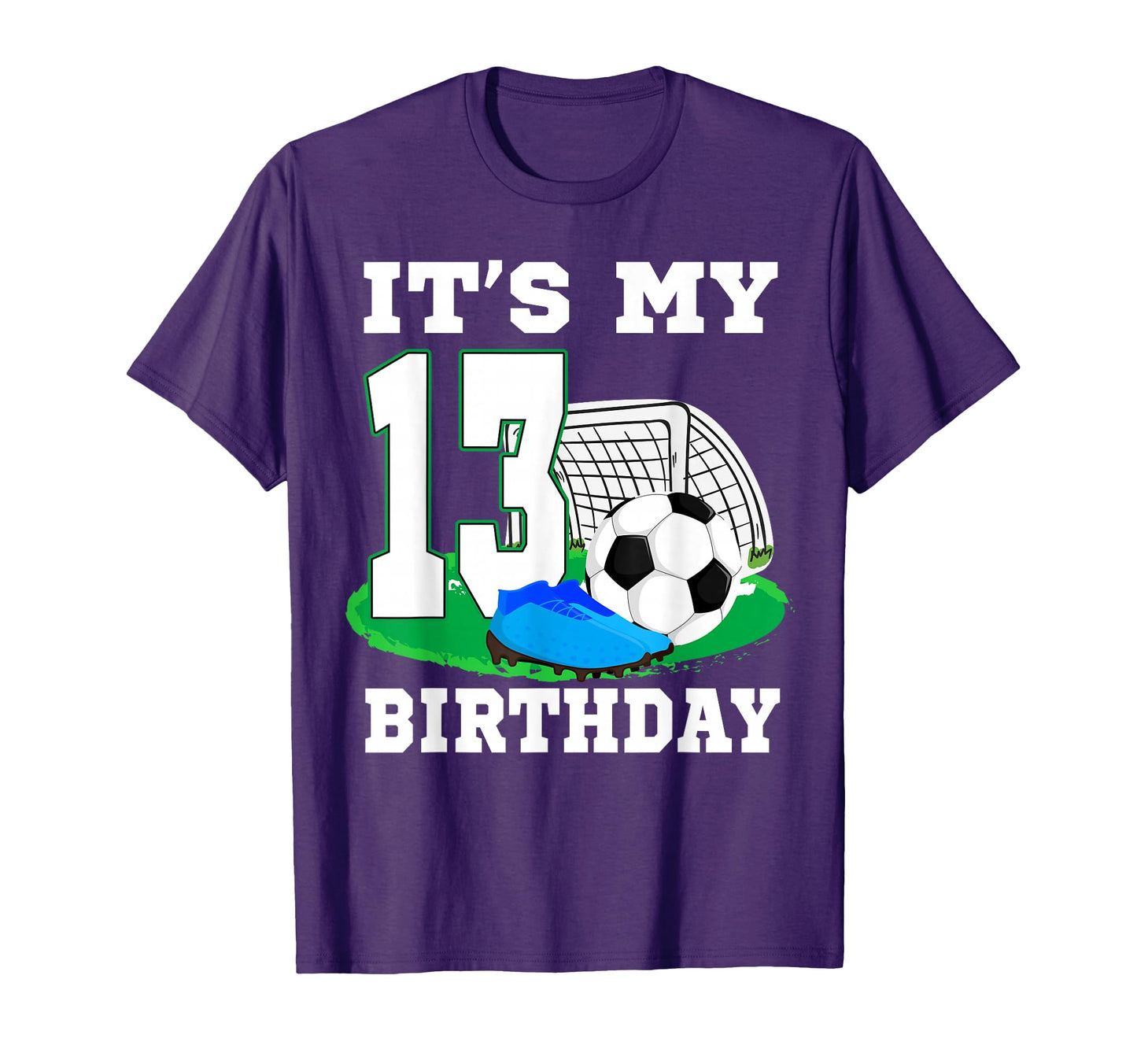 Its My 13 Year Old Birthday Soccer 13Th T-Shirt - Minimalist Print Unisex - T-Shirt, Sweatshirt, Hoodie