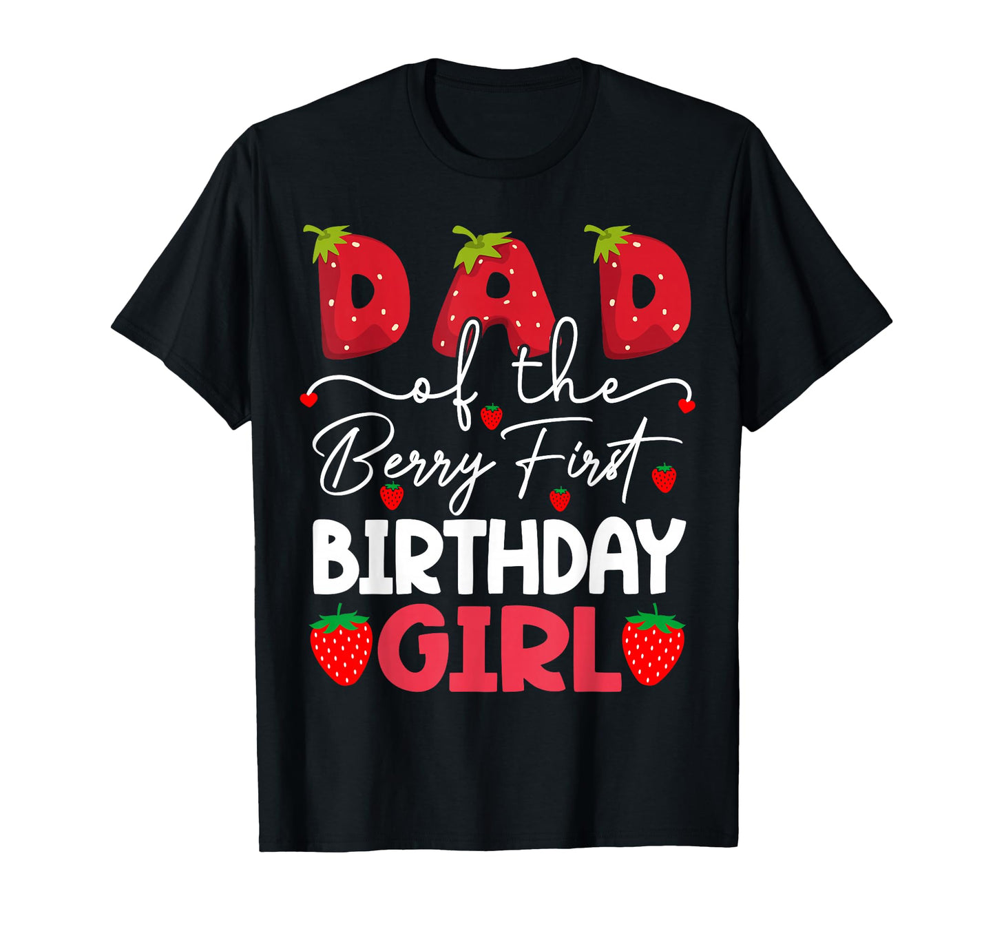 Dad Berry First Birthday T-Shirt - Casual Everyday Wear for Adults - T-Shirt, Sweatshirt, Hoodie