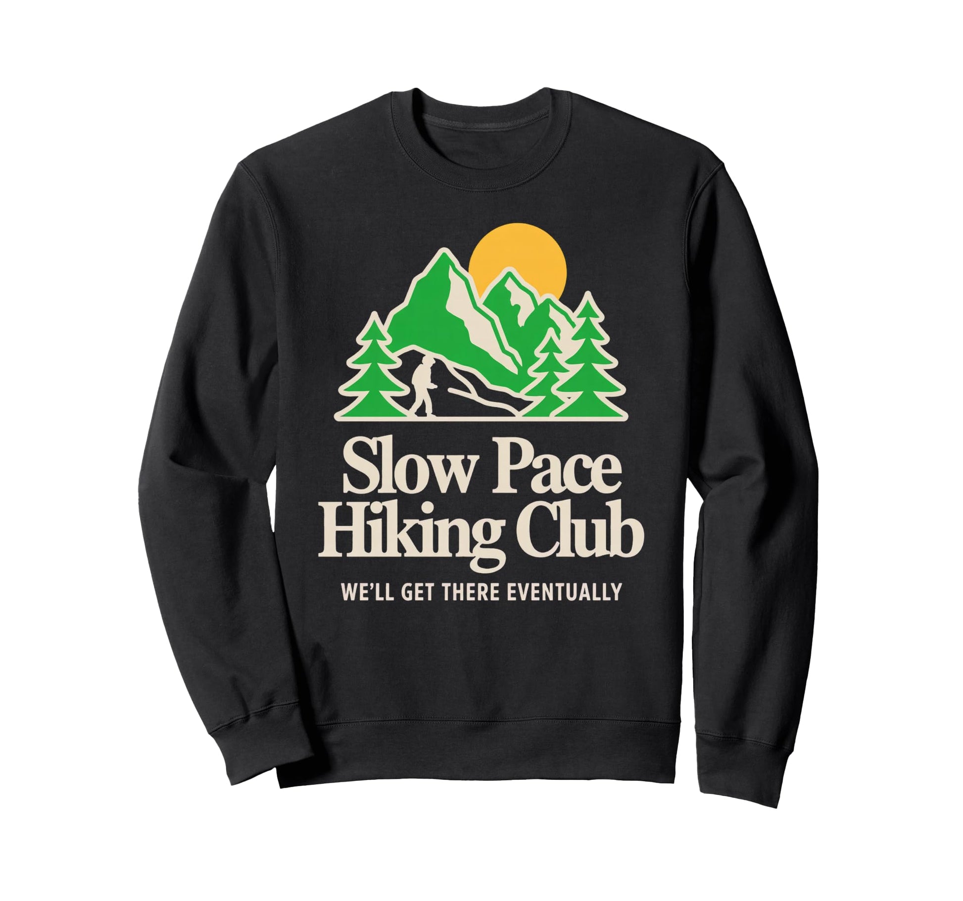 Slow Pace Hiking Club No Rush Sweatshirt - Novelty Apparel Men Women - T-Shirt, Sweatshirt, Hoodie