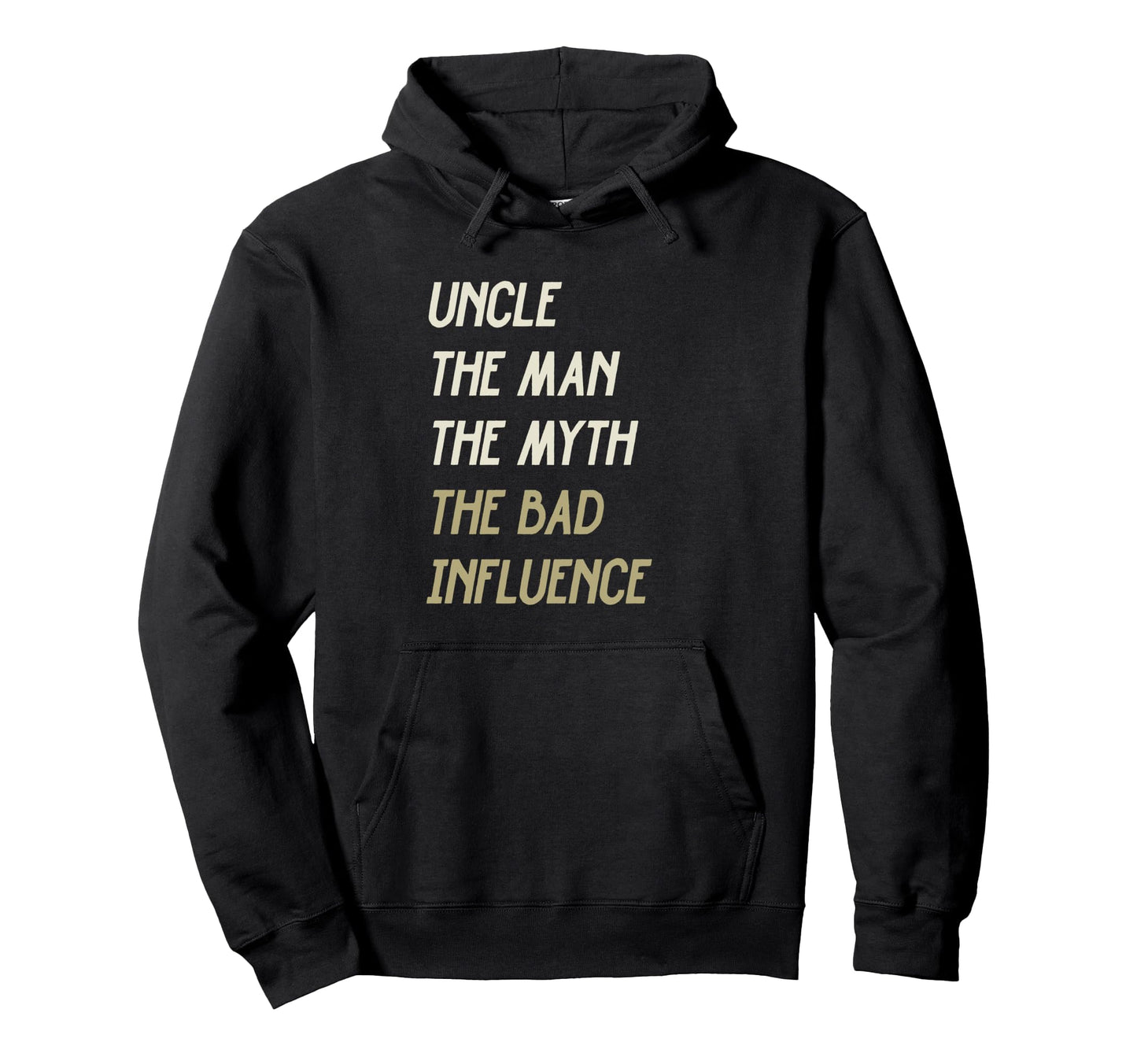 Uncle Myth Bad Influence Hoodie - Unique Graphic Unisex - T-Shirt, Sweatshirt, Hoodie