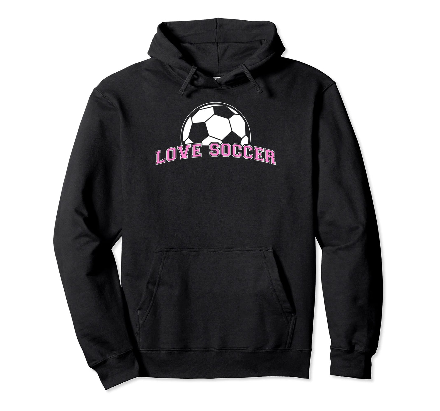 Funny Soccer Player Love Soccer Hoodie - Fun Novelty Design for Adults - T-Shirt, Sweatshirt, Hoodie