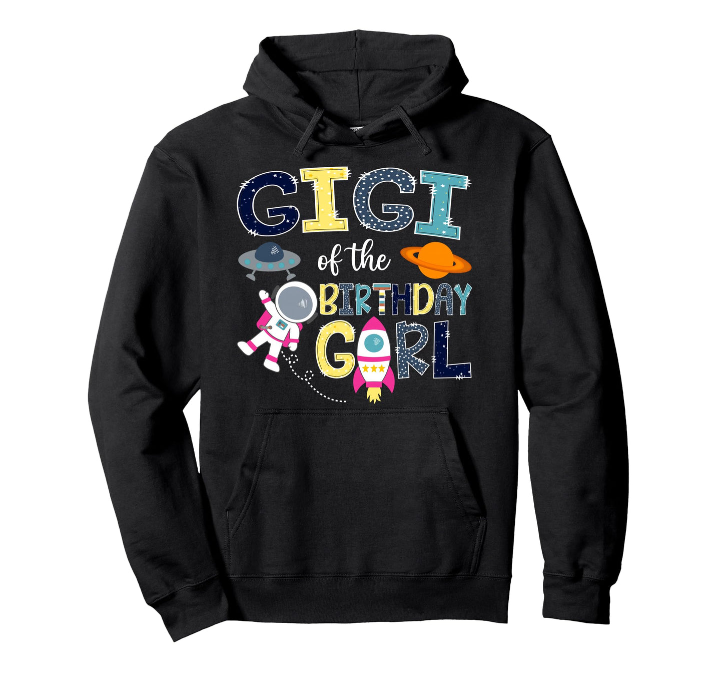 Gigi Birthday Space Astronaut Family Hoodie - Fun Novelty Design Unisex - T-Shirt, Sweatshirt, Hoodie