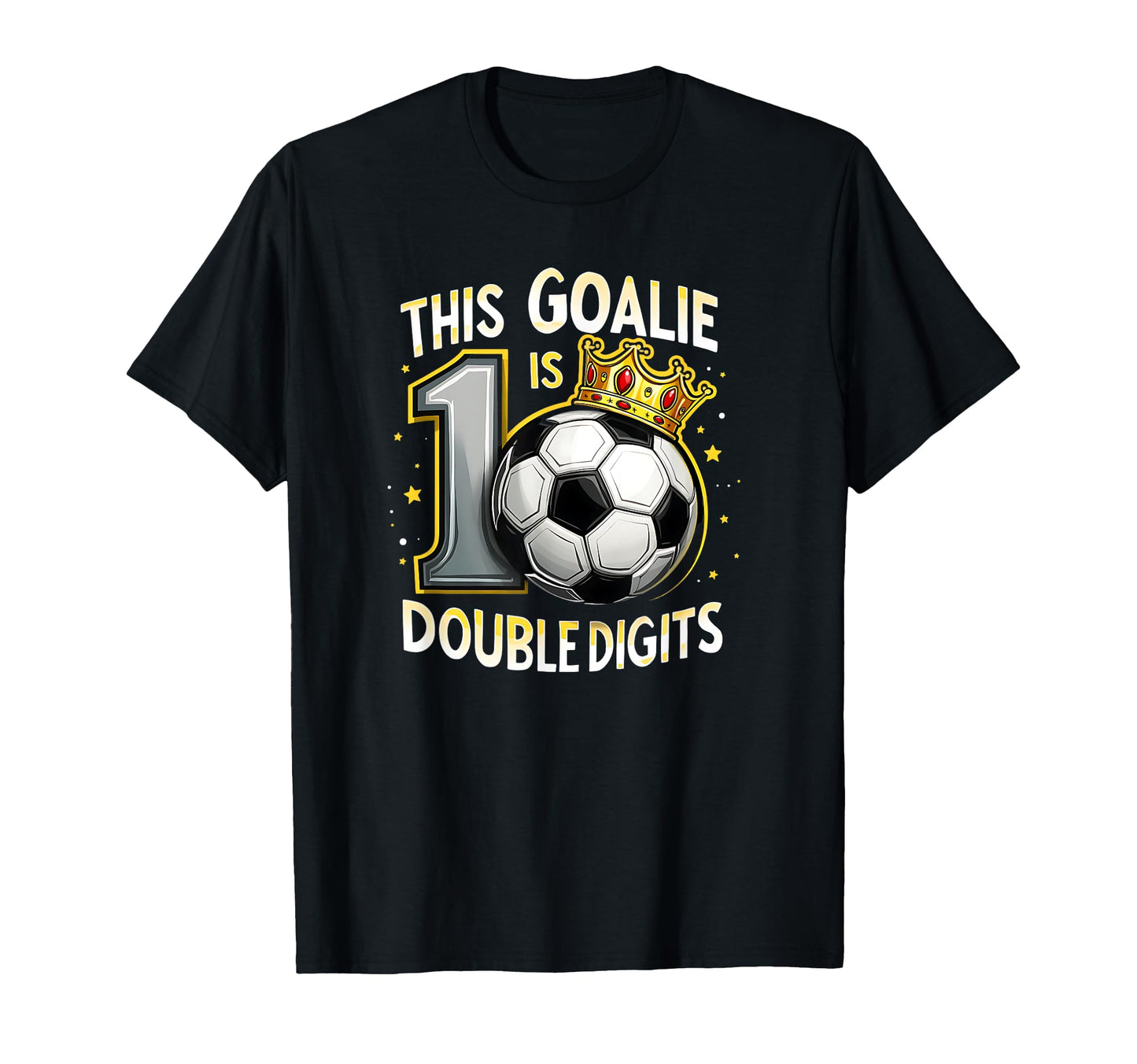 Funny 10Th Birthday Soccer Goalie T-Shirt - Casual Everyday Wear Unisex - T-Shirt, Sweatshirt, Hoodie