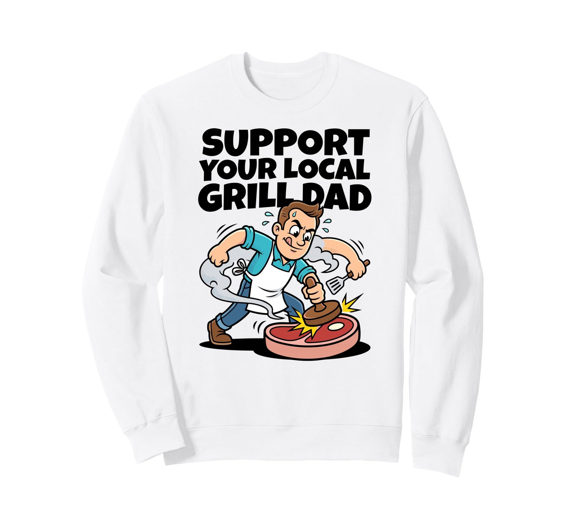 Support Your Local Grill Dad Bbq Sweatshirt - Minimalist Print Men Women - T-Shirt, Sweatshirt, Hoodie