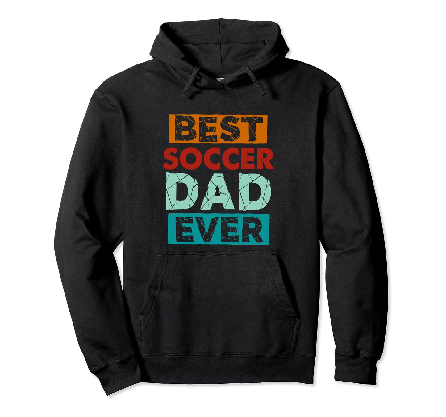 Best Soccer Dad Ever Funny Soccer Hoodie - Casual Everyday Wear for Adults - T-Shirt, Sweatshirt, Hoodie