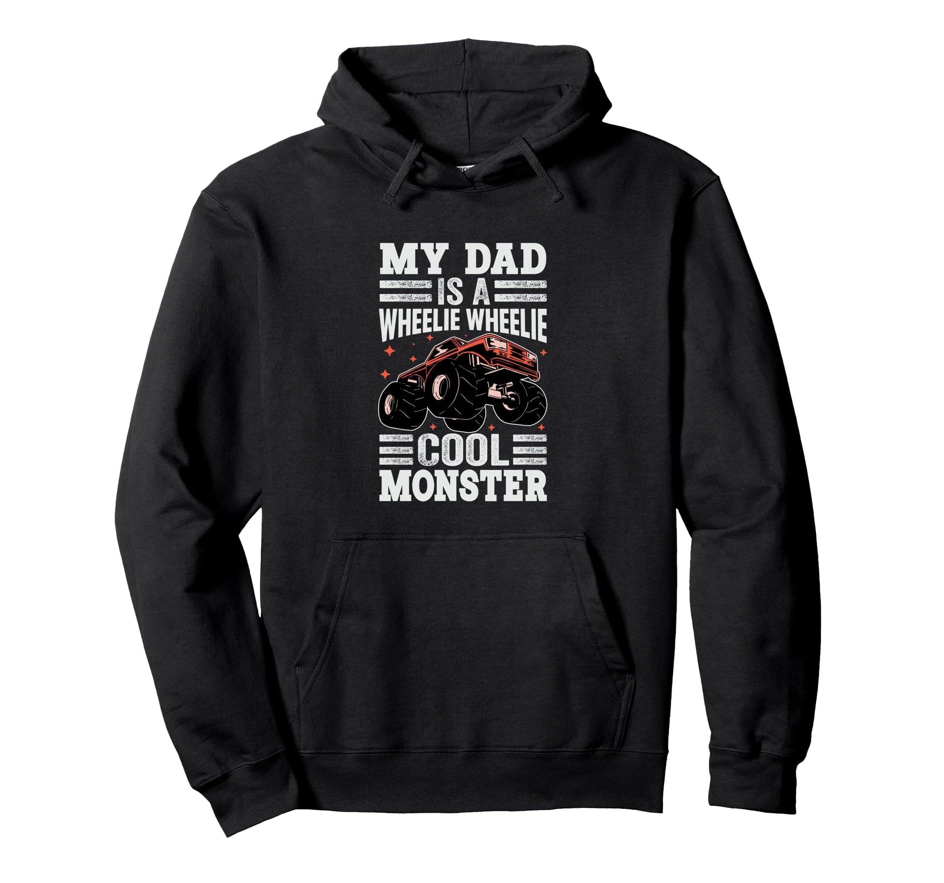 My Dad Is Wheelie Wheelie Monster Funny Hoodie - Trendy Graphic Men Women - T-Shirt, Sweatshirt, Hoodie