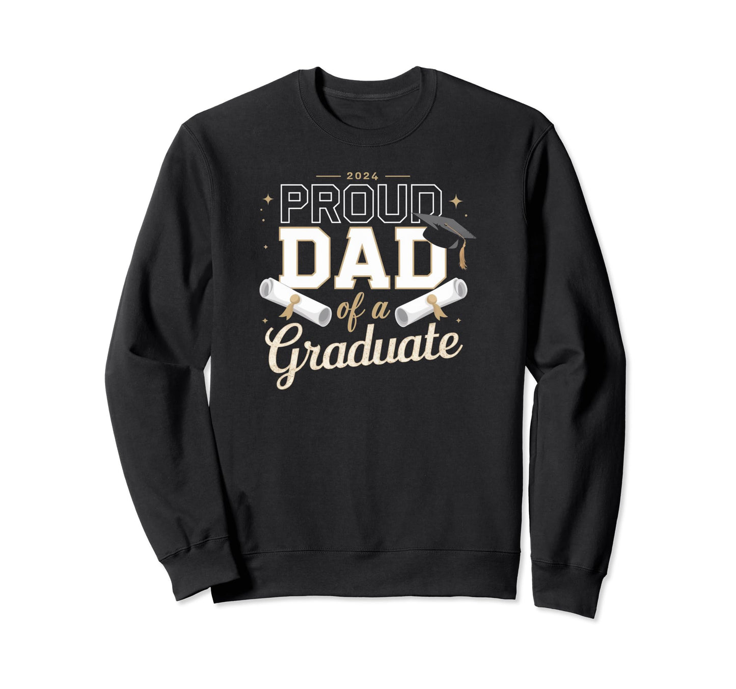 Proud Dad Graduate 2024 Sweatshirt - Streetwear Style Unisex - T-Shirt, Sweatshirt, Hoodie