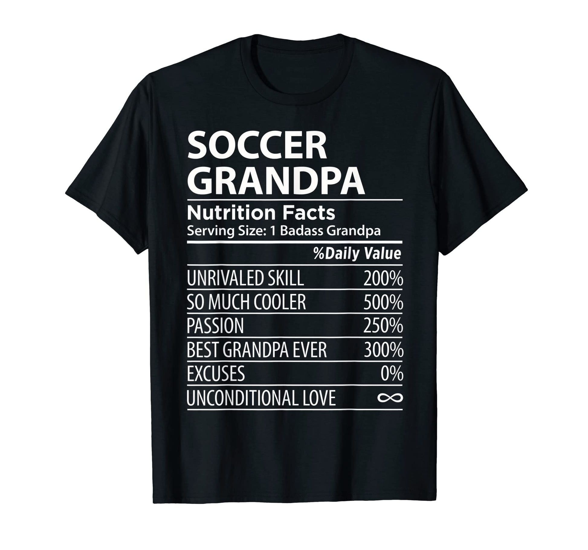 Soccer Grandpa Nutrition Facts Funny T-Shirt - Novelty Apparel Unisex - T-Shirt, Sweatshirt, Hoodie