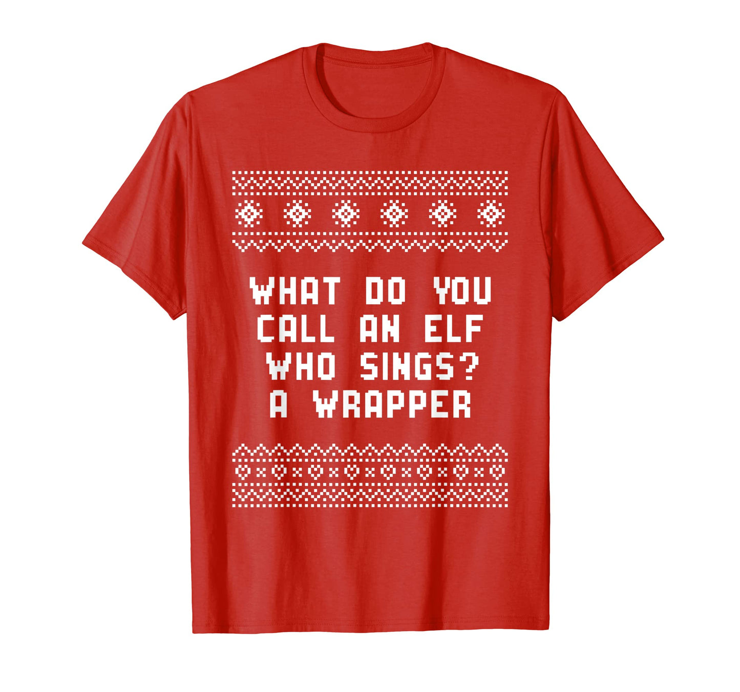Elf Who Sings Is Wrapper Dad Jokes T-Shirt - Fun Novelty Design for Adults - T-Shirt, Sweatshirt, Hoodie