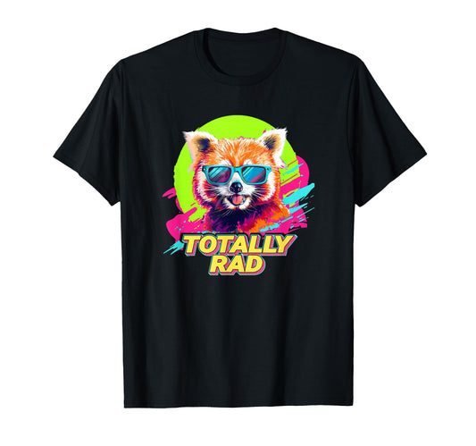 80S 90S Totally Rad Red Panda Lover T-Shirt - Graphic Print Men Women - T-Shirt, Sweatshirt, Hoodie