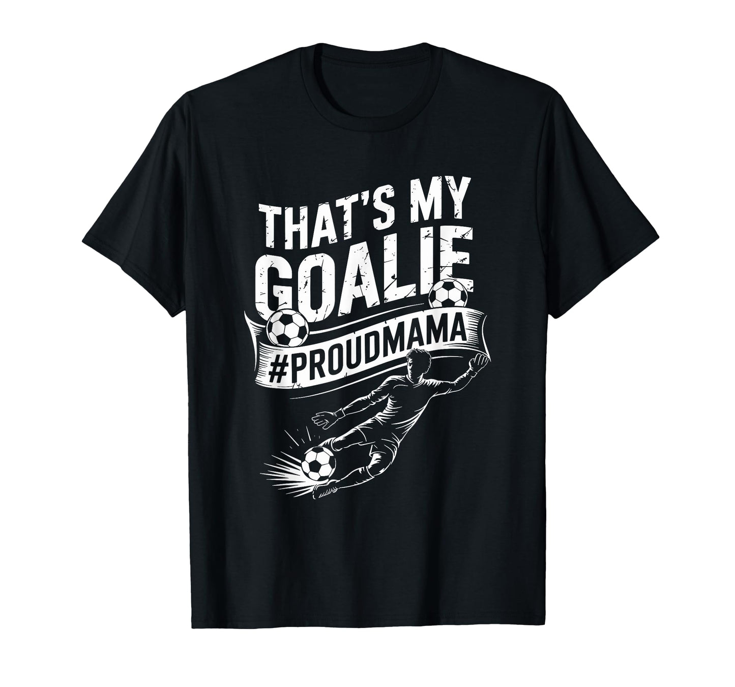 Goal Keeper Mom And Soccer Player Mother T-Shirt - Graphic Print Men Women - T-Shirt, Sweatshirt, Hoodie