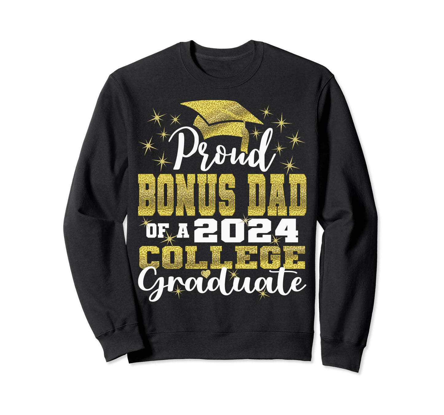 Proud Bonus Dad 2024 College Sweatshirt - Custom Art Print for Adults - T-Shirt, Sweatshirt, Hoodie