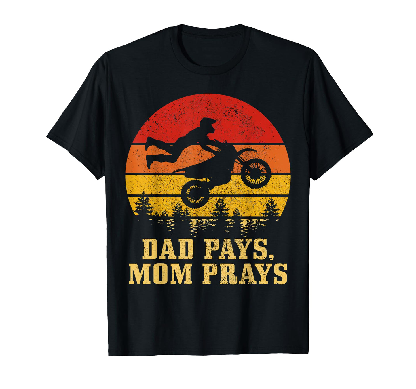 Motocross Dad Pays Mom Betet Funny Dirt T-Shirt - Custom Art Print Unisex - T-Shirt, Sweatshirt, Hoodie