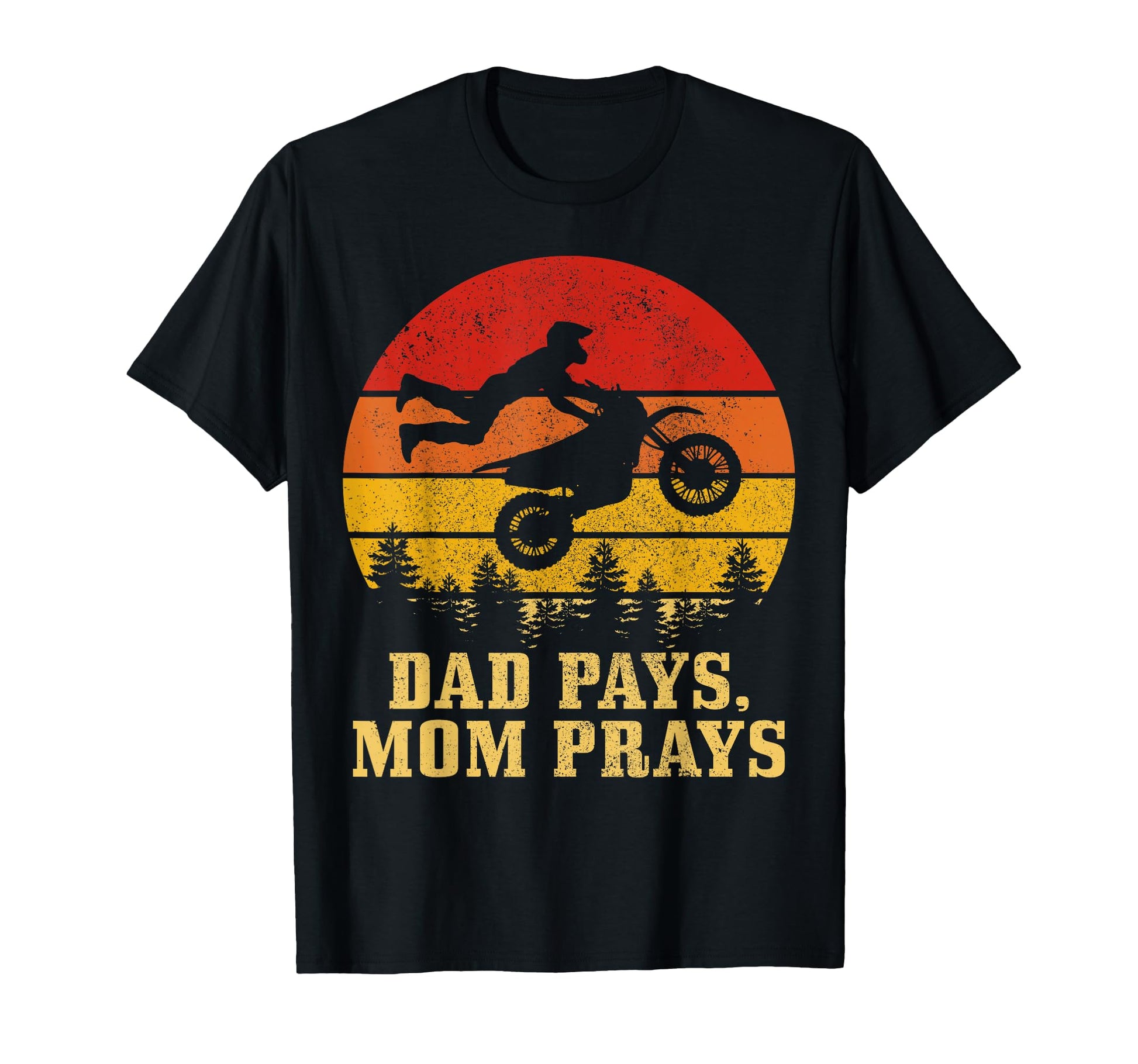 Motocross Dad Pays Mom Betet Funny Dirt T-Shirt - Custom Art Print Unisex - T-Shirt, Sweatshirt, Hoodie