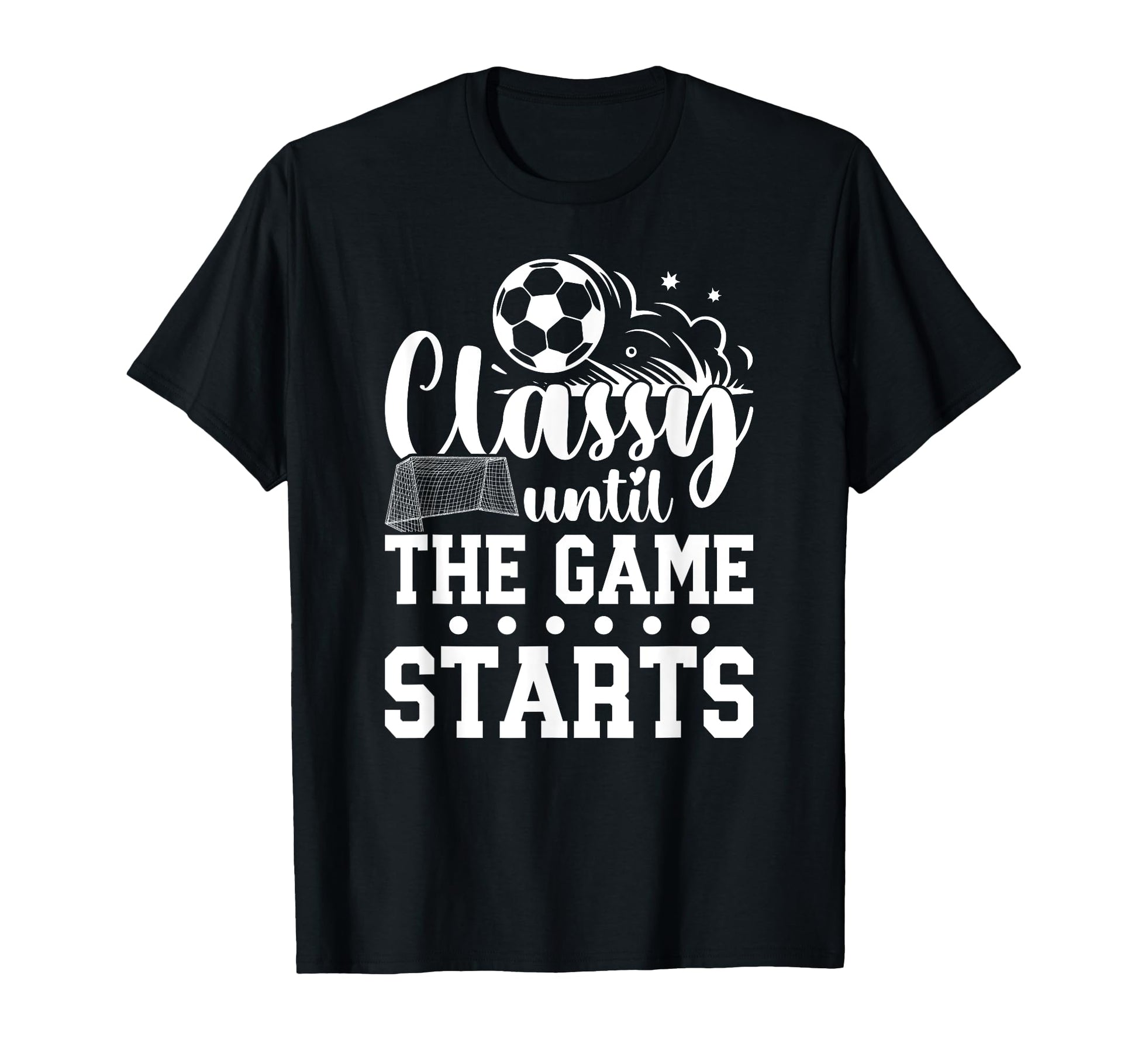 Classy Until Game Day Soccer Game Day T-Shirt - Minimalist Print Men Women - T-Shirt, Sweatshirt, Hoodie