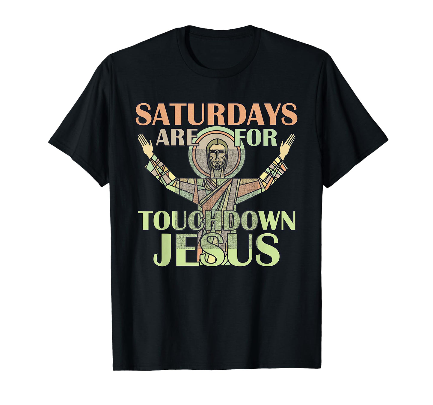 Saturdays Are Touchdown Jesus Christian T-Shirt - Aesthetic Graphic Unisex - T-Shirt, Sweatshirt, Hoodie