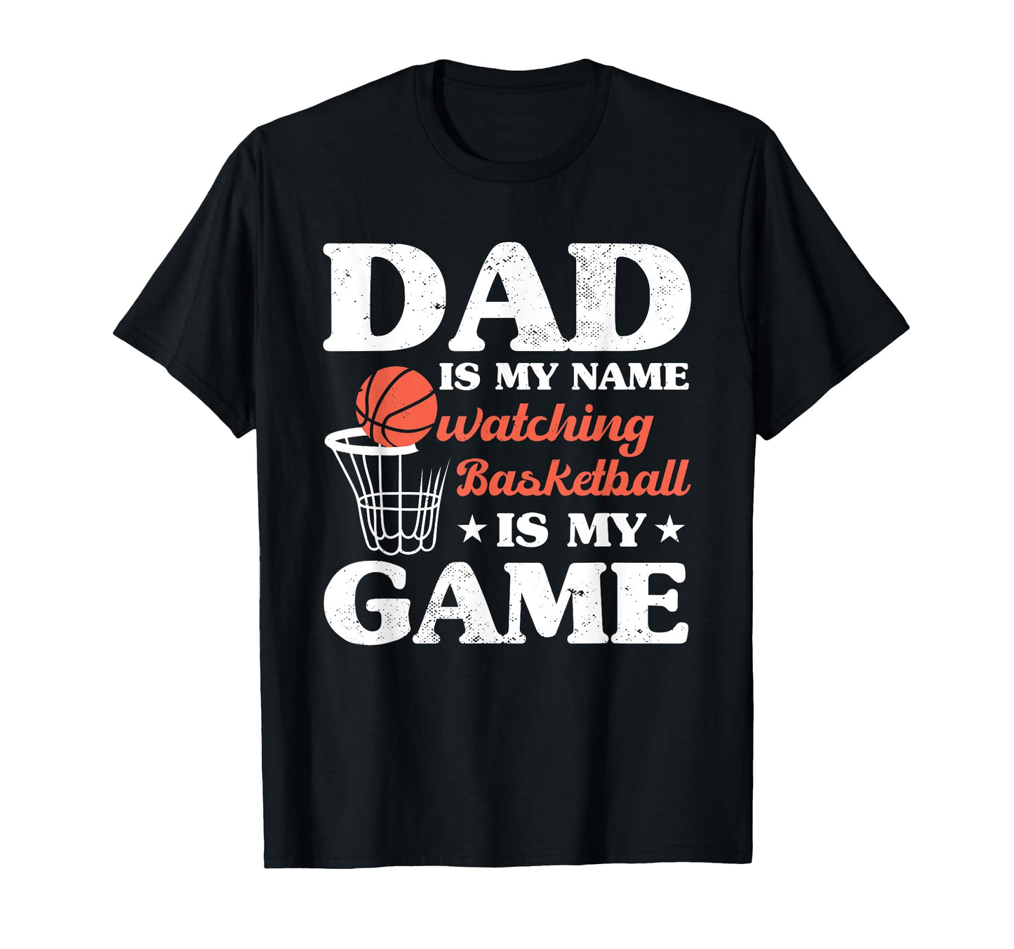 Fathers Day Basketball Dad Game T-Shirt - Casual Everyday Wear Men Women - T-Shirt, Sweatshirt, Hoodie
