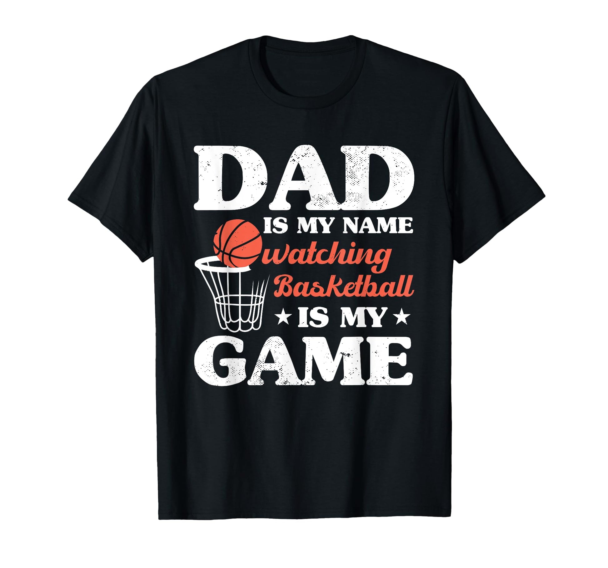 Fathers Day Basketball Dad Game T-Shirt - Casual Everyday Wear Men Women - T-Shirt, Sweatshirt, Hoodie
