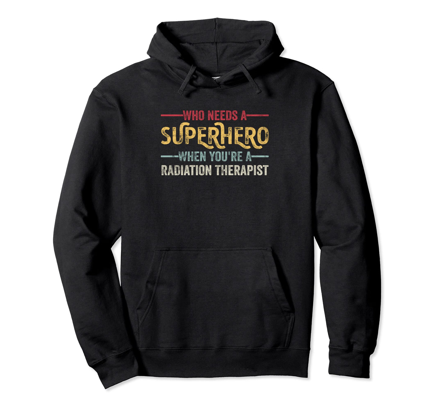 Funny Radiation Therapist Superhero Hoodie - Streetwear Style for Adults - T-Shirt, Sweatshirt, Hoodie