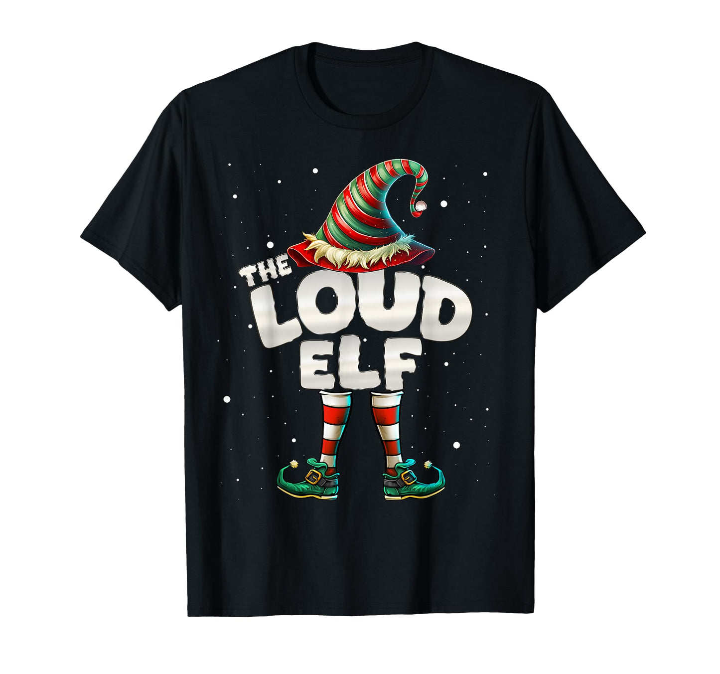 Im Loud Elf Family Matching Group T-Shirt - Unique Graphic for Adults - T-Shirt, Sweatshirt, Hoodie