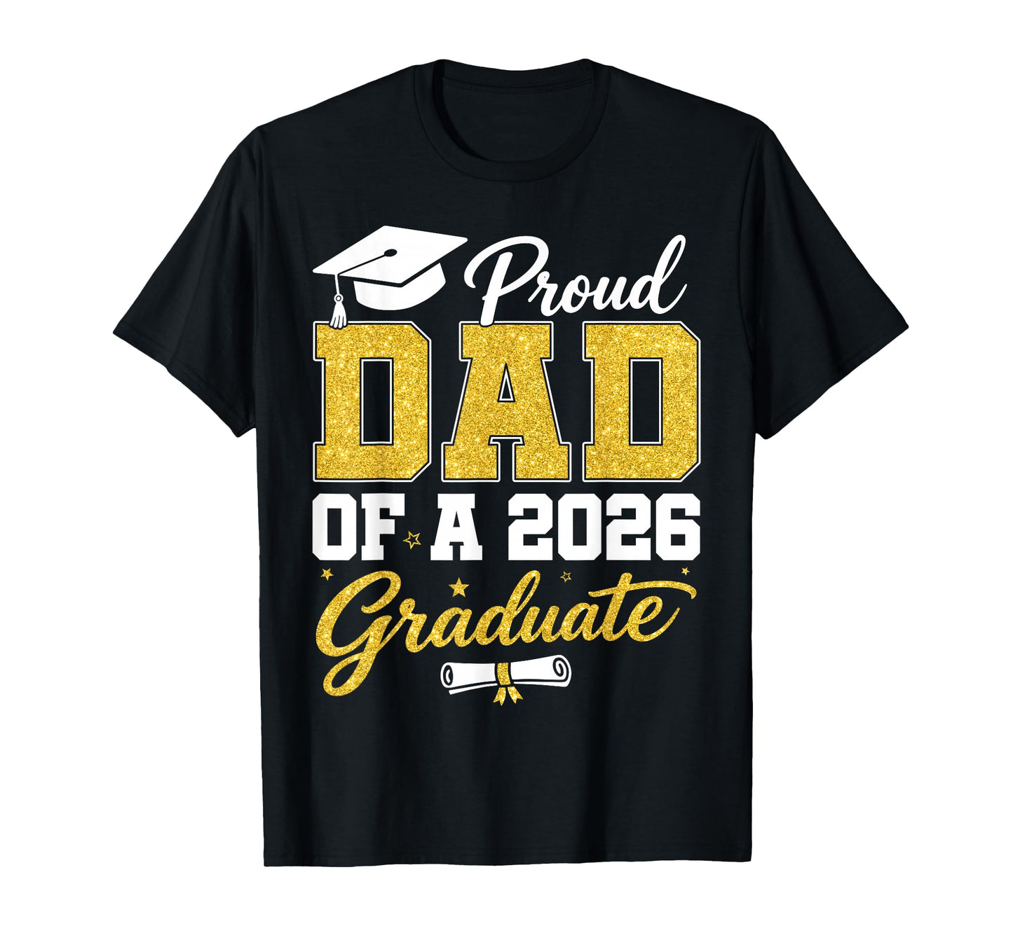 Proud Dad 2026 Graduate Senior T-Shirt - Graphic Print for Adults - T-Shirt, Sweatshirt, Hoodie