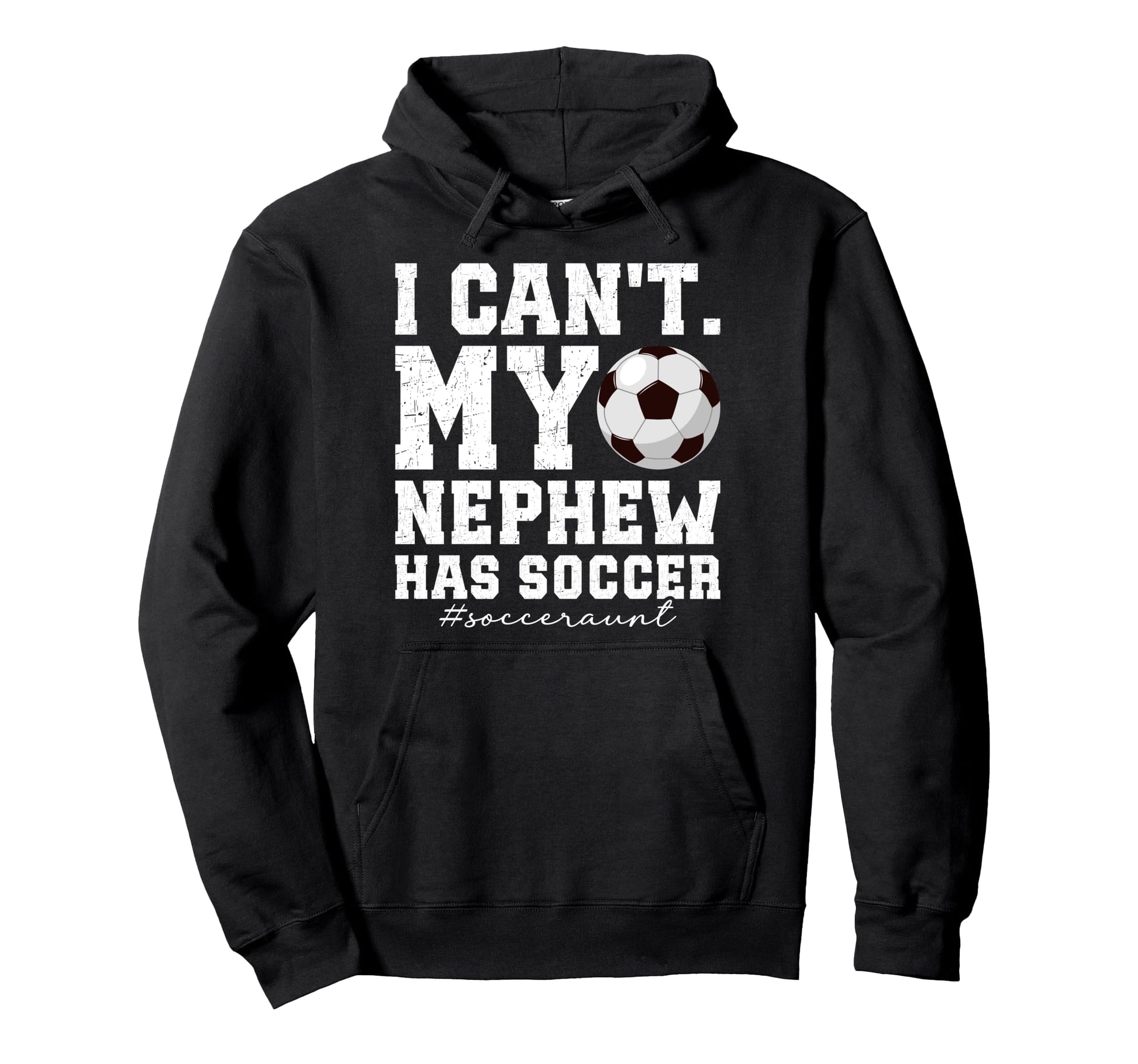 My Nephew Has Soccer Aunt Soccer Player Hoodie - Unique Graphic for Adults - T-Shirt, Sweatshirt, Hoodie