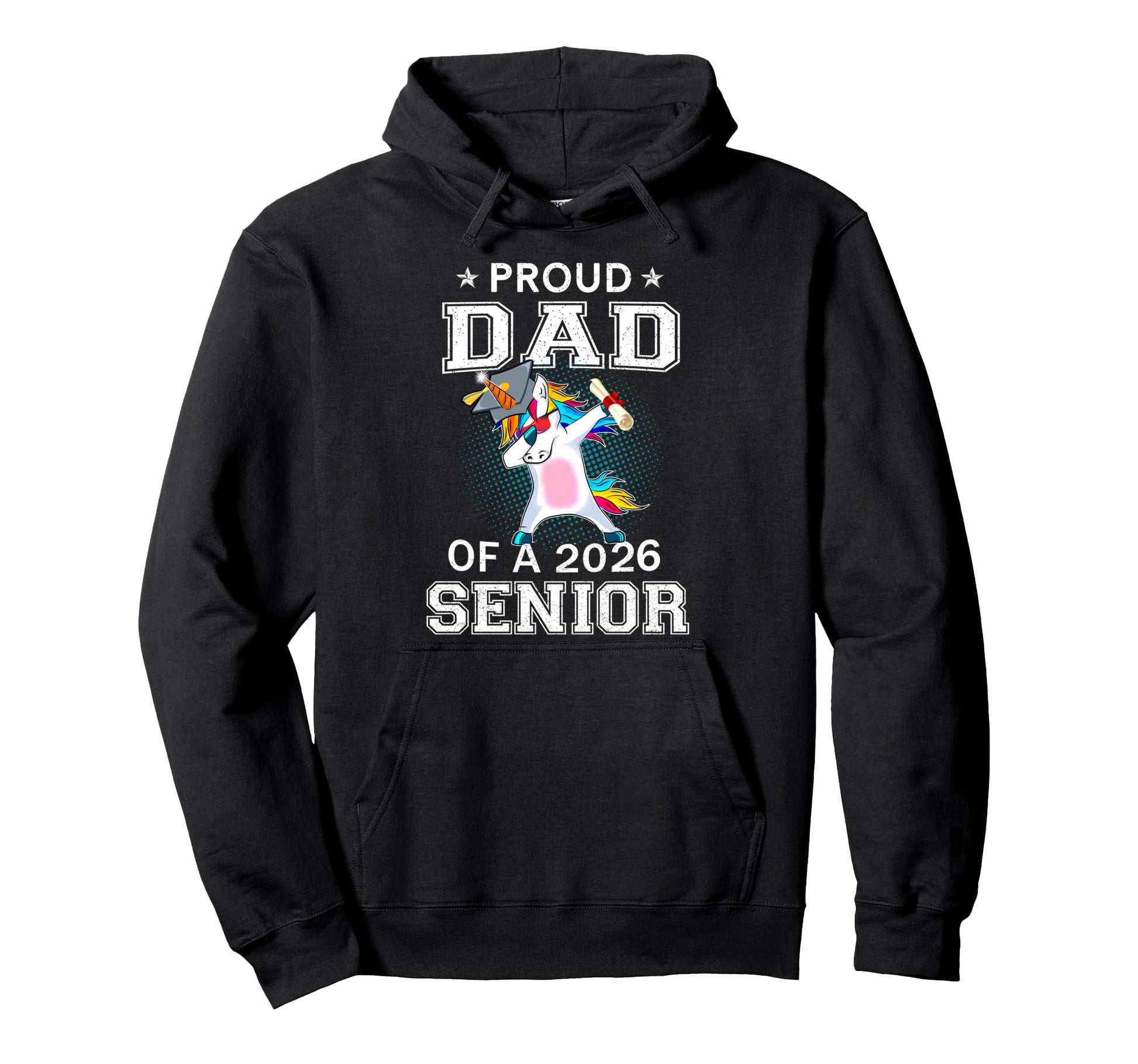 Proud Dad 2026 Senior Graduate Unicorn Hoodie - Unique Graphic Unisex - T-Shirt, Sweatshirt, Hoodie