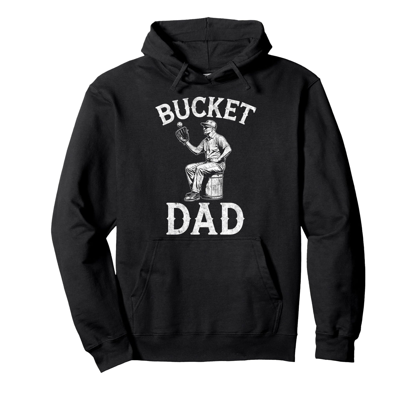 Bucket Dad Baseball Player Coach Hoodie - Casual Everyday Wear Unisex - T-Shirt, Sweatshirt, Hoodie