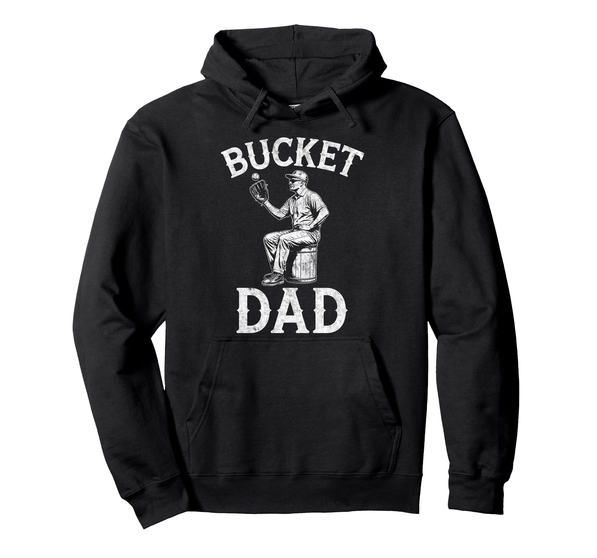 Bucket Dad Baseball Player Coach Hoodie - Casual Everyday Wear Unisex - T-Shirt, Sweatshirt, Hoodie