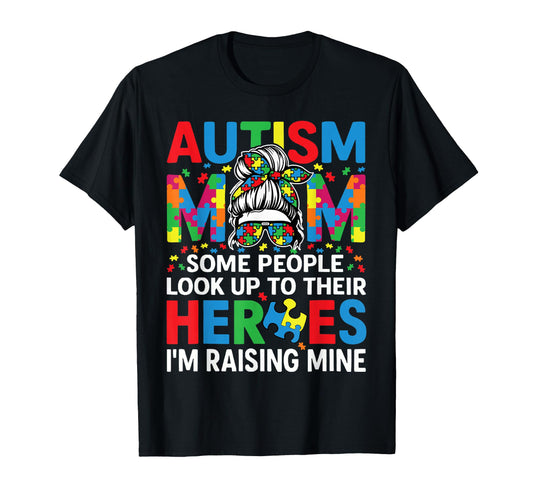 Autism Awareness Mom Raising Hero T-Shirt - Custom Art Print Men Women - T-Shirt, Sweatshirt, Hoodie