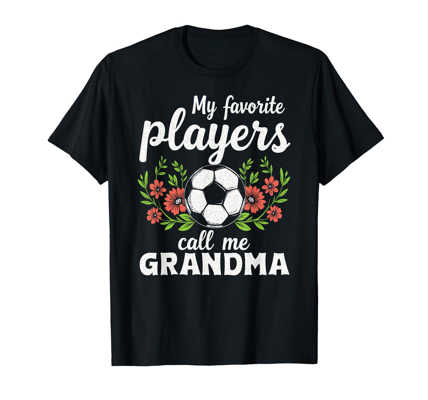 My Favorite Player Calls Me Grandma T-Shirt - Fun Novelty Design Unisex - T-Shirt, Sweatshirt, Hoodie