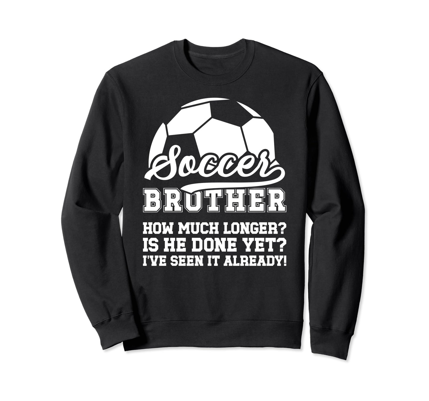 Soccer Brother Funny Brother Sweatshirt - Minimalist Print Men Women - T-Shirt, Sweatshirt, Hoodie