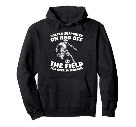 39Th Birthday Soccer Team Player Hoodie - Custom Art Print for Adults - T-Shirt, Sweatshirt, Hoodie