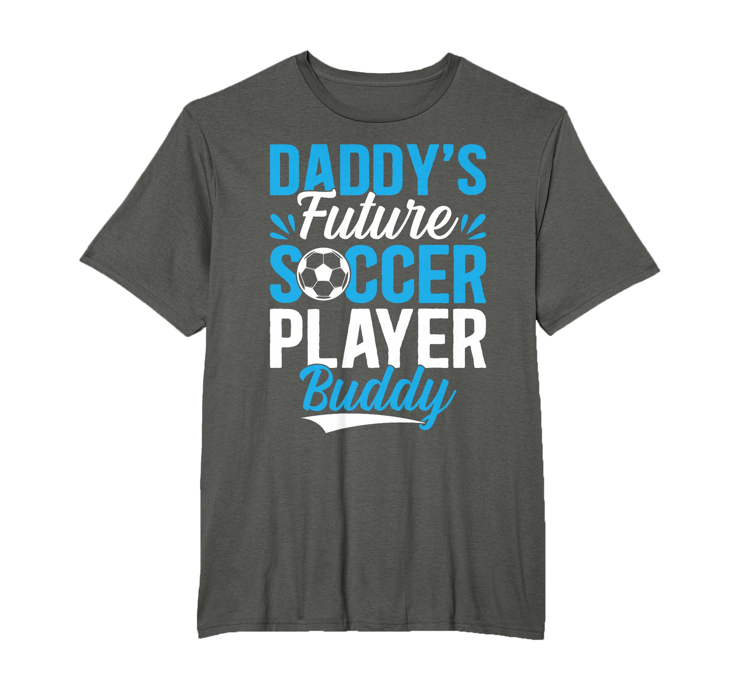 Soccer Daddys Future Soccer T-Shirt - Casual Everyday Wear for Adults - T-Shirt, Sweatshirt, Hoodie