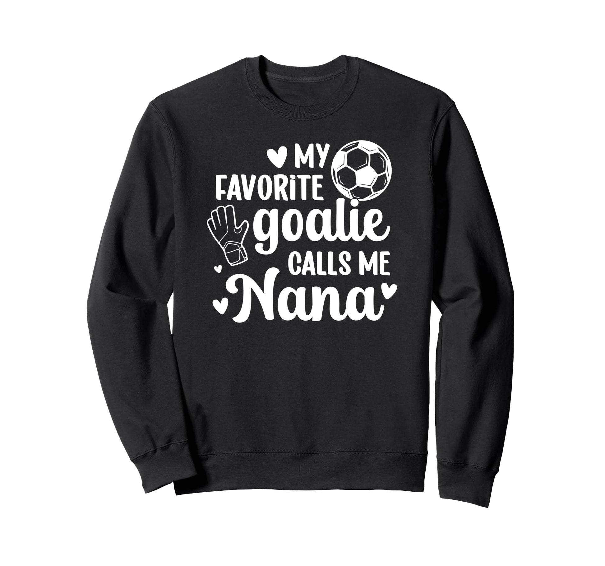 Proud Soccer Goalie Nana Soccer Sweatshirt - Custom Art Print Unisex - T-Shirt, Sweatshirt, Hoodie
