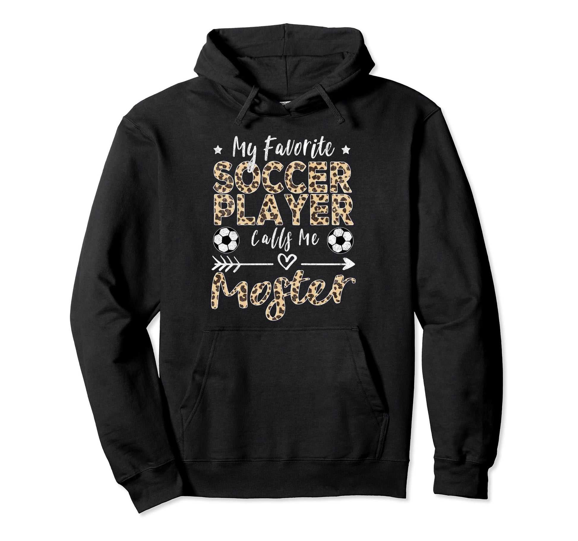 My Favorite Soccer Player Calls Me Moster Hoodie - Trendy Graphic Unisex - T-Shirt, Sweatshirt, Hoodie