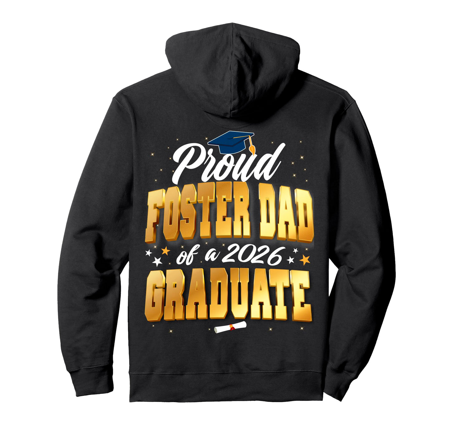 Proud Foster Dad Class 2026 Graduate Hoodie - Casual Everyday Wear Unisex - T-Shirt, Sweatshirt, Hoodie