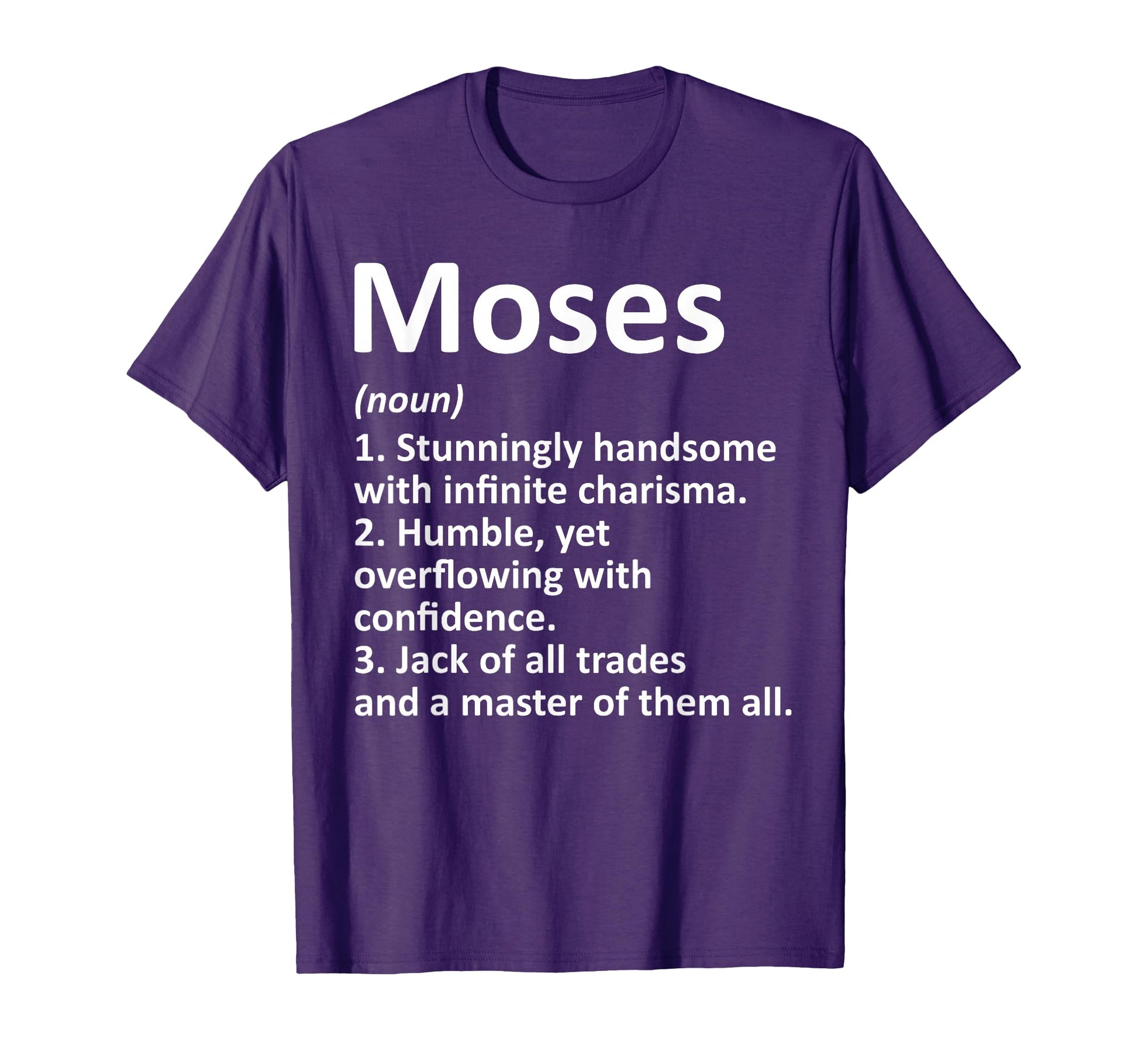 Moses Definition Personalized Name Funny T-Shirt - Novelty Apparel Unisex - T-Shirt, Sweatshirt, Hoodie