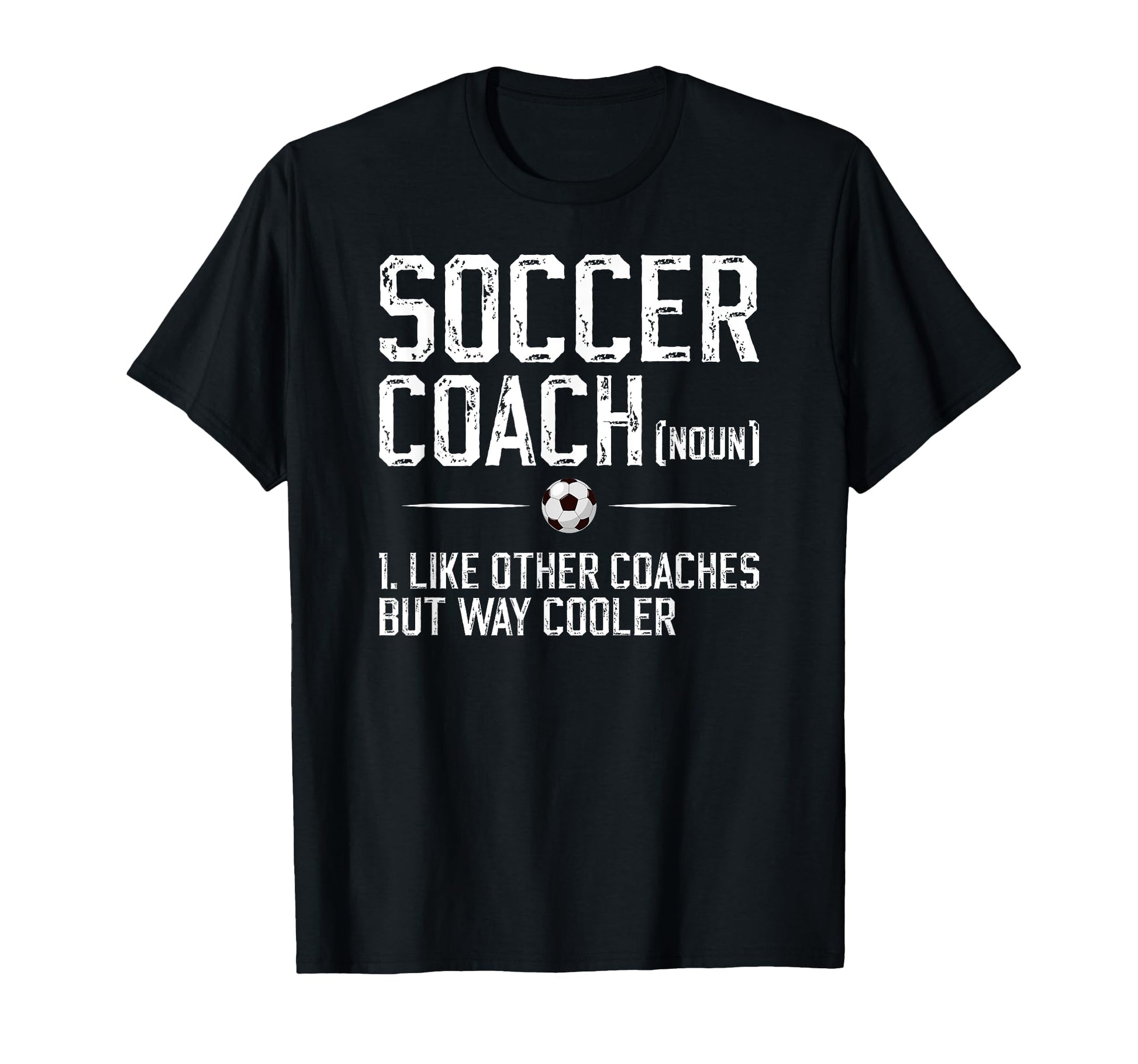 Soccer Coach Definition Soccer T-Shirt - Fun Novelty Design for Adults - T-Shirt, Sweatshirt, Hoodie