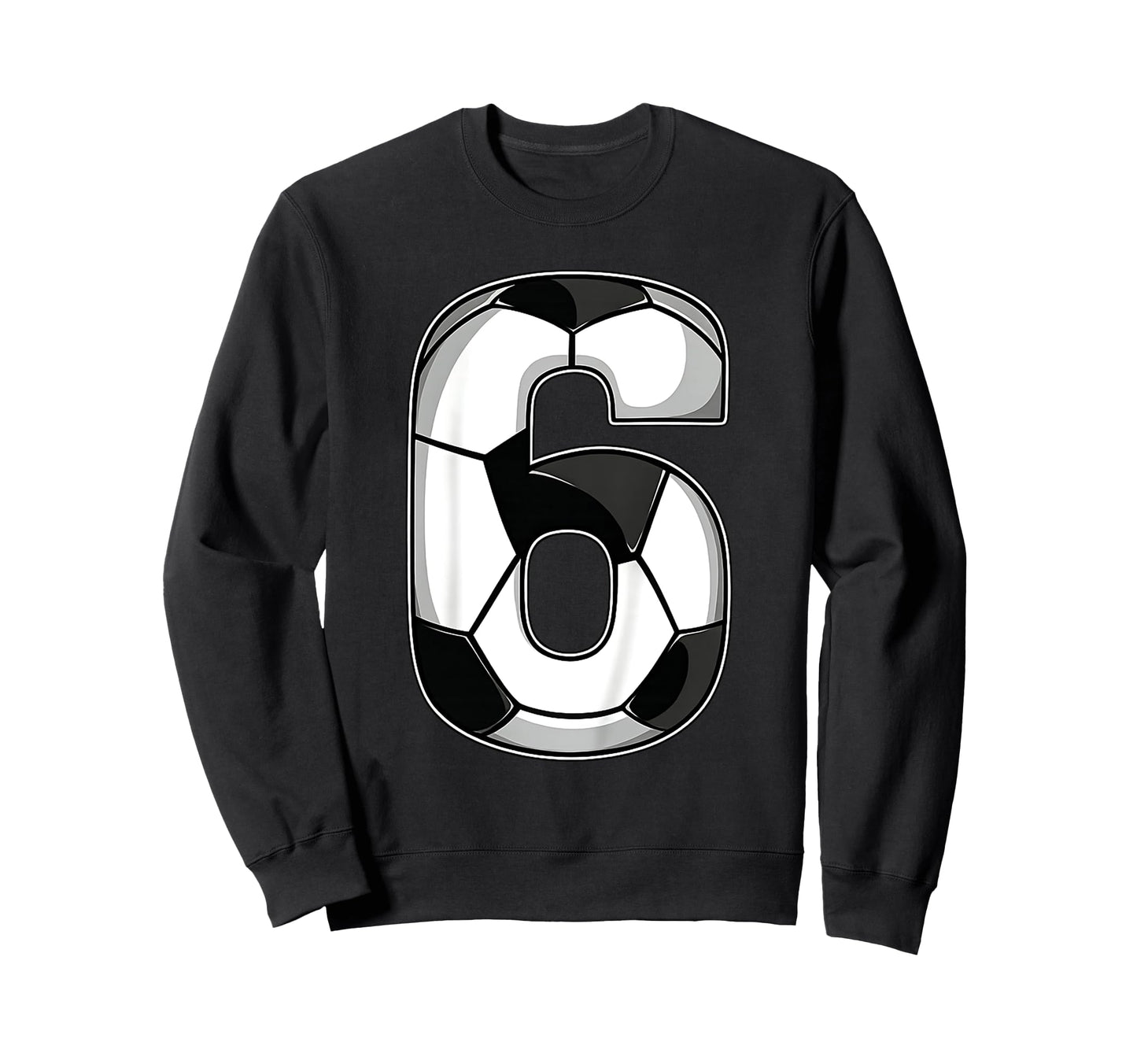 Happy Birthday Soccer Squad 6Th Sweatshirt - Fun Novelty Design Men Women - T-Shirt, Sweatshirt, Hoodie