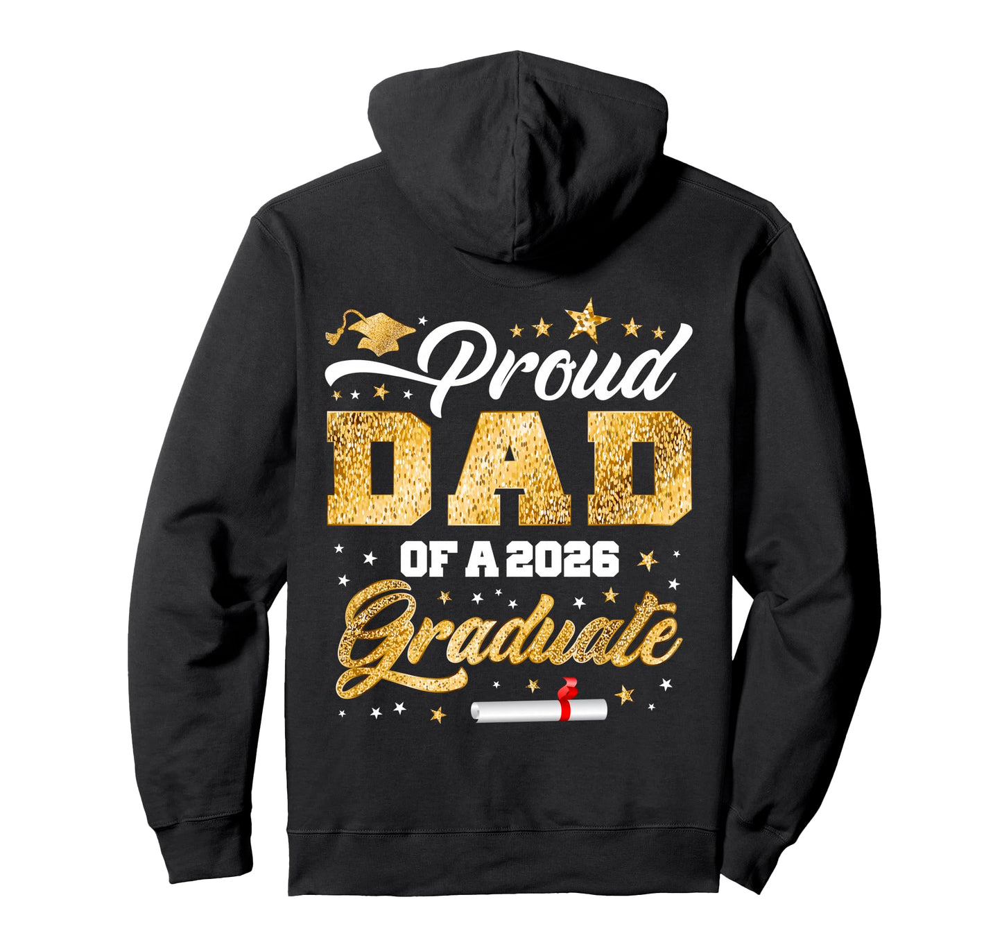 Proud Dad Class 2026 Graduate Senior Hoodie - Fun Novelty Design Unisex - T-Shirt, Sweatshirt, Hoodie