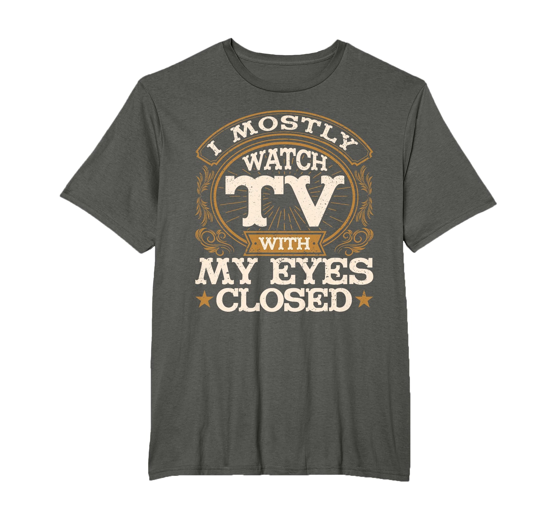 Watch Tv My Eyes Closed Dad Grandpa Old T-Shirt - Unique Graphic Unisex - T-Shirt, Sweatshirt, Hoodie