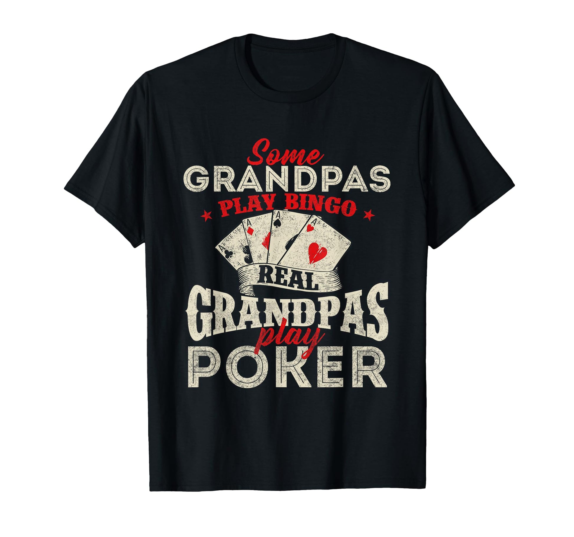 Real Grandpas Play Poker Funny Card T-Shirt - Unique Graphic Men Women - T-Shirt, Sweatshirt, Hoodie